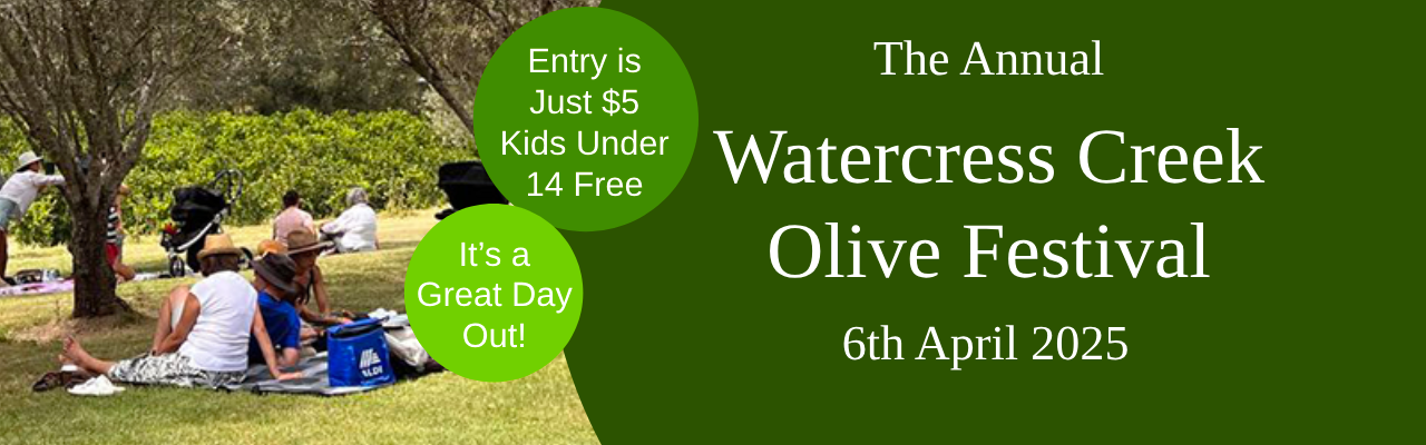 Watercress Creek Olive Festival, 6th April 2025